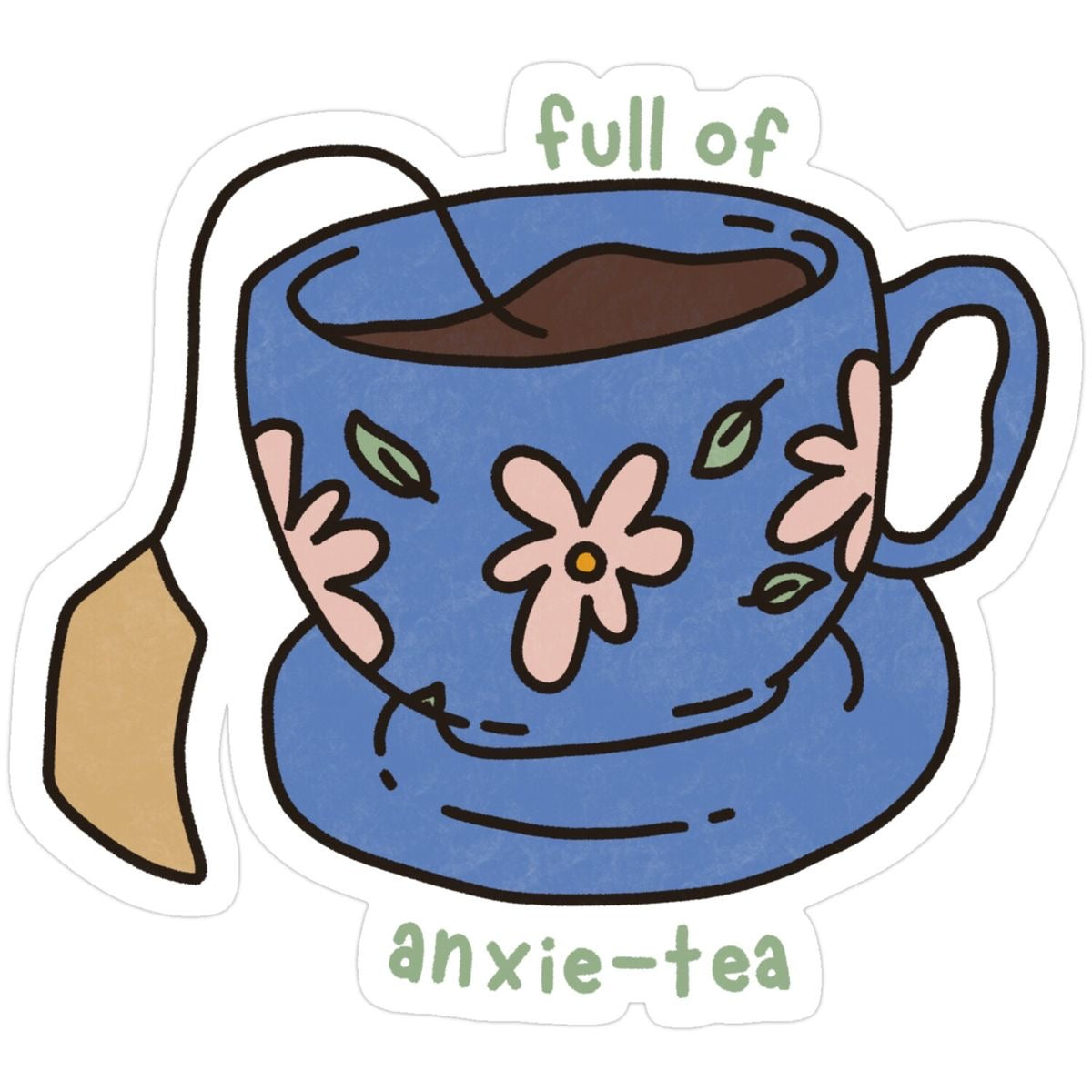 Full of Anxie-Tea- Sticker