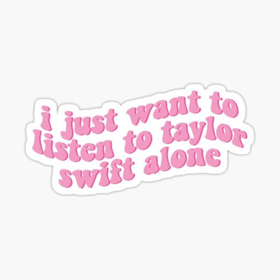 i just want to listen to taytay