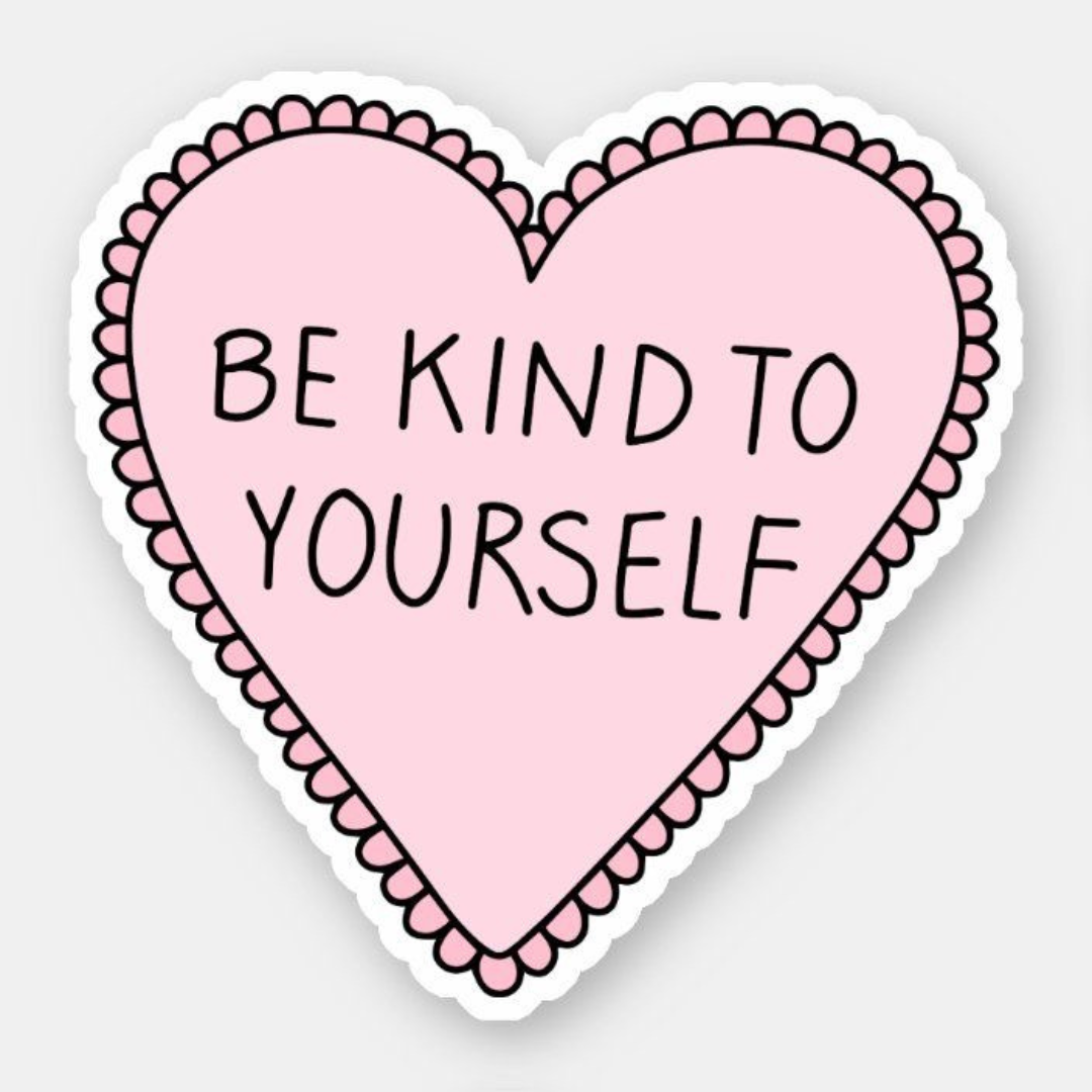 Be Kind to Yourself Sticker