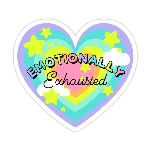 Emotionally Exahusted Heart Sticker