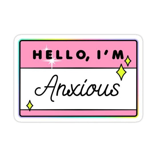 Hi, I’m Anxious- Sticker 💗✨