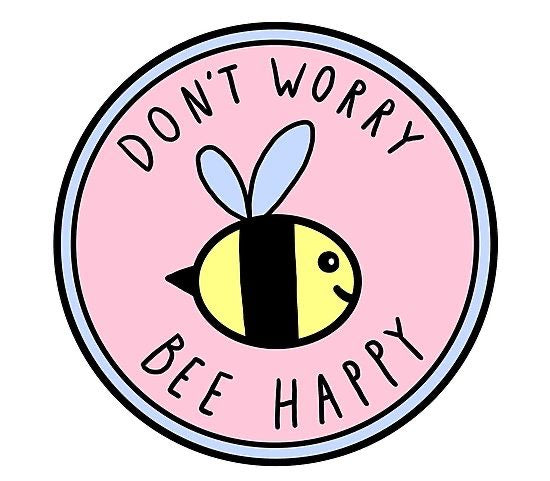 Dont Worry Bee Happy