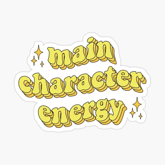 main character energy!
