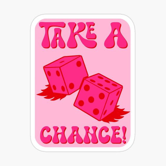 Take a Chance- Jumbo Sticker