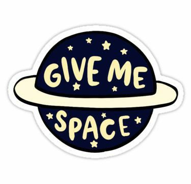 Give Me Space Plssss- Sticker